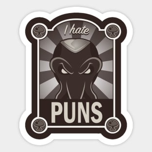 I HATE PUNS... Sticker